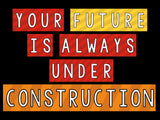 Your Future is Always Under Construction Bulletin Board